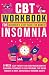 CBT Workbook for Insomnia: ...