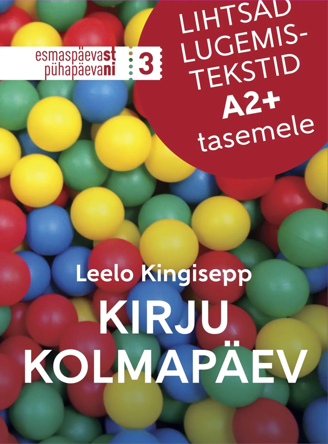 Kirju kolmapäev : lihtsad lugemistekstid A2+ tasemele