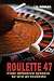 ROULETTE 47: First effectiv...