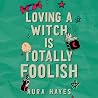 Loving a Witch is...