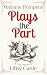 Madame Pompette Plays the P...
