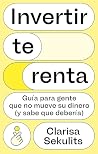 Invertir te renta...