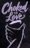 Choked in Love