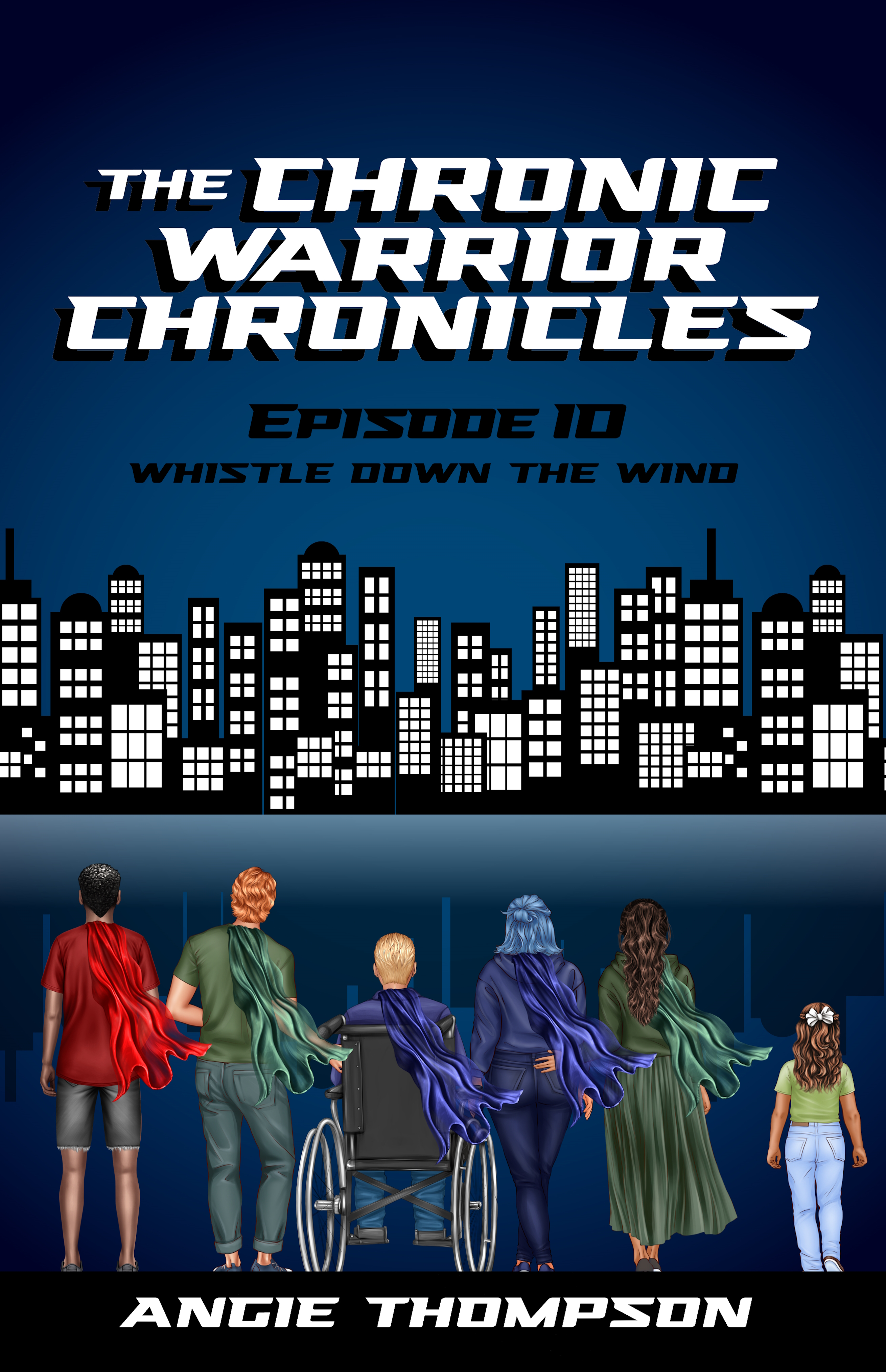 Whistle Down the Wind (The Chronic Warrior Chronicles, #10)