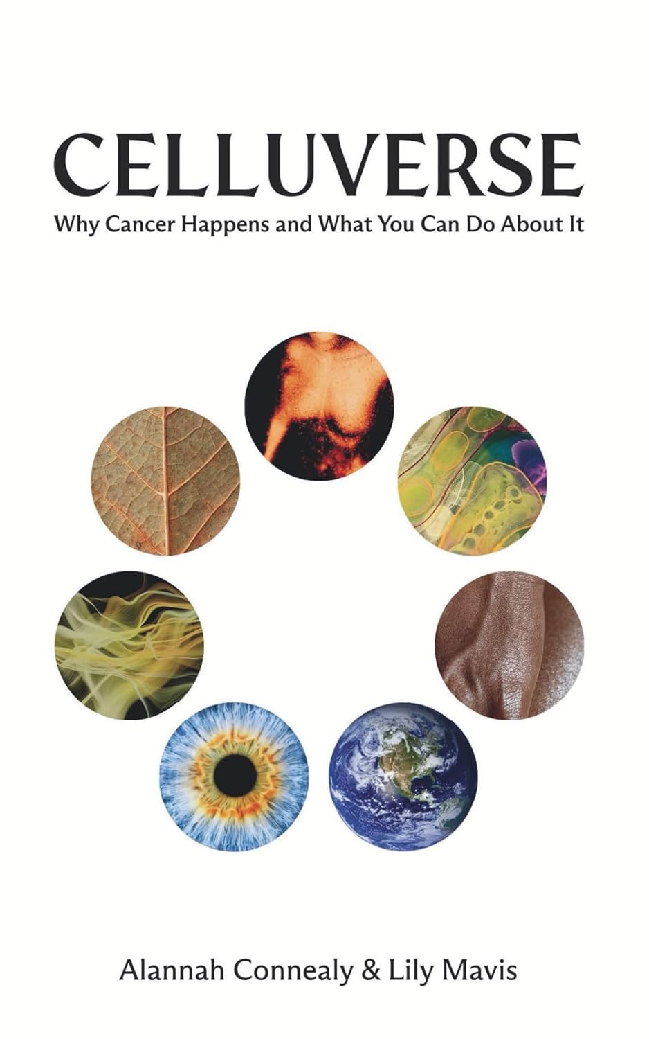 Celluverse: Why Cancer Happens and What You Can Do About It