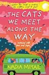 The Cats We Meet Along the Way: Winner of the Waterstones Children's Book Prize 2023 The Cats We Meet Along the Way: Winner of the Waterstones Children's Book Prize 2023