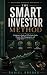 The Smart Investor Method: ...
