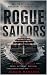 ROGUE SAILORS: A Maritime T...
