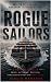 ROGUE SAILORS by Junaid Murtuza ROGUE SAILORS by Junaid Murtuza