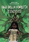 Figli della foresta. Due vite africane rapite dal colonialismo italiano