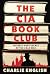 The CIA Book Club: The Gripping New History of the Best-Kept Secret of the Cold War