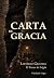 Carta de Gracia: Litterae G...