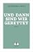 Und dann sind wir gerettet