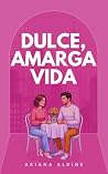 Dulce, Amarga Vida