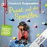 Prost, auf die Sp...