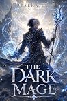 The Dark Mage : A...