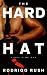 The Hard Hat by Rodrigo Rush