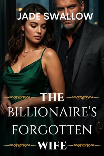 The Billionaire's Forgotten Wife: A second chance, marriage-in-crisis age gap romance with secret pregnancy (Kindle Edition)