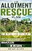 The Allotment Rescue Plan: ...