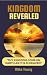 Kingdom Revealed: "Thy King...