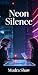 Neon Silence (Eve to Eve Ro...