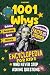 1001 Whys Encyclopedia for Curious Kids: Simple Answers to Big Questions with Mind-Blowing Facts