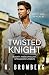 Twisted Knight (Splątane serca, #1)