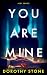 You Are Mine: An obsessive psychological thriller (Joey Book 1)