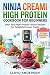 NINJA CREAMI HIGH PROTEIN C...