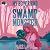 My Boyfriend Is a Swamp Monster by Paige Lavoie