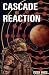Cascade Reaction by Peter White Cascade Reaction by Peter White
