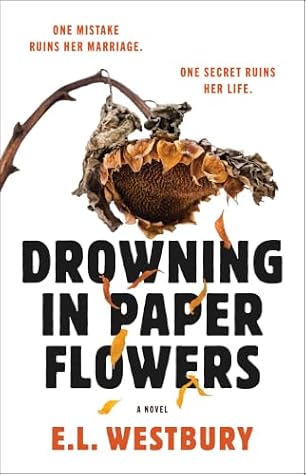 Drowning in Paper Flowers: A Novel