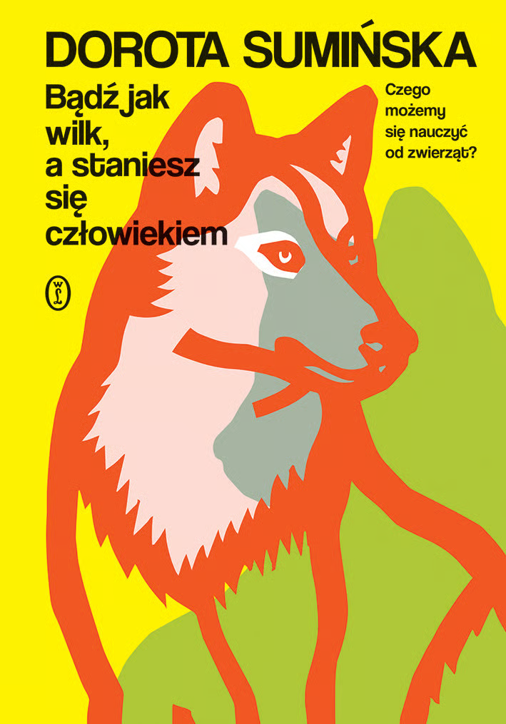 Bądź jak wilk, a staniesz się człowiekiem