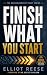 Finish What You Start: Why ...