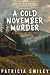 A Cold November Murder by Patricia Smiley