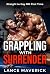 Grappling with Surrender by Lance Maverick
