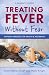 Treating Fever Without Fear...