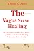 The Vagus Nerve Healing by Timmy C. Davis