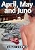 April, May and Juno