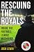 Rescuing the Royals: Inside...