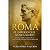 Roma. El Imperio que nunca ...