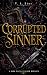 Corrupted Sinner: A Dark Ma...