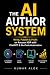 The AI Author System: How t...
