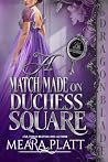 A Match Made On Duchess Square by Meara Platt
