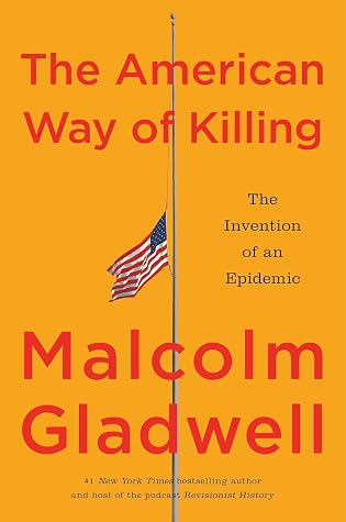 The American Way of Killing: The Invention of an Epidemic