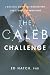 The Caleb Challenge: A Bibl...