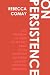 On Persistence