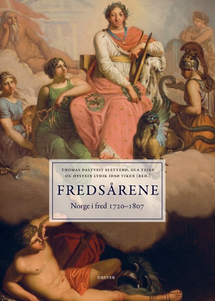 Fredsårene: Norge i fred 1720-1807