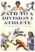 Path to A Division 1 Athlet...