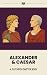 Alexander & Caesar: A Pluta...
